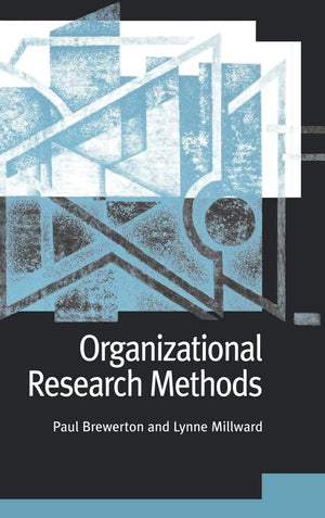 Organizational Research Methods: A Guide for Students and Researchers,New