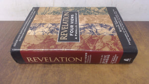 Revelation: Four Views : A Parallel Commentary,Used