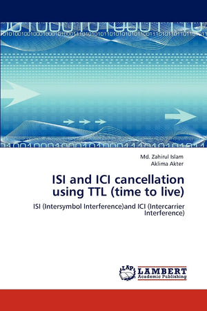 ISI and ICI cancellation using TTL (time to live): ISI (Intersymbol Interference)and ICI (Intercarrier Interference),Used