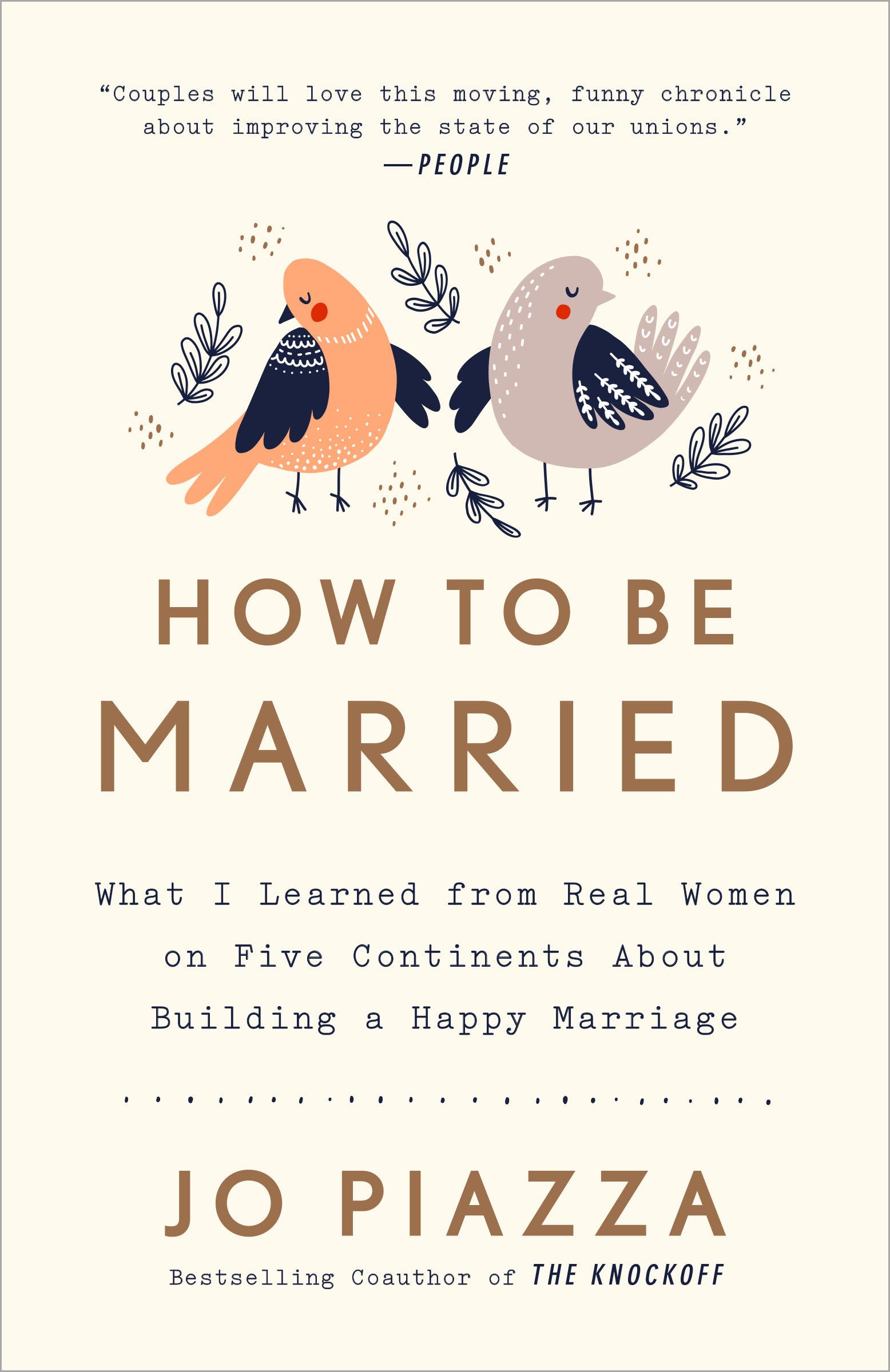 How to Be Married: What I Learned from Real Women on Five Continents About Building a Happy Marriage,Used