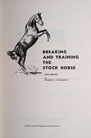 Breaking And Training The Stock Horse (And Teaching Basic Principles Of Dressage),New
