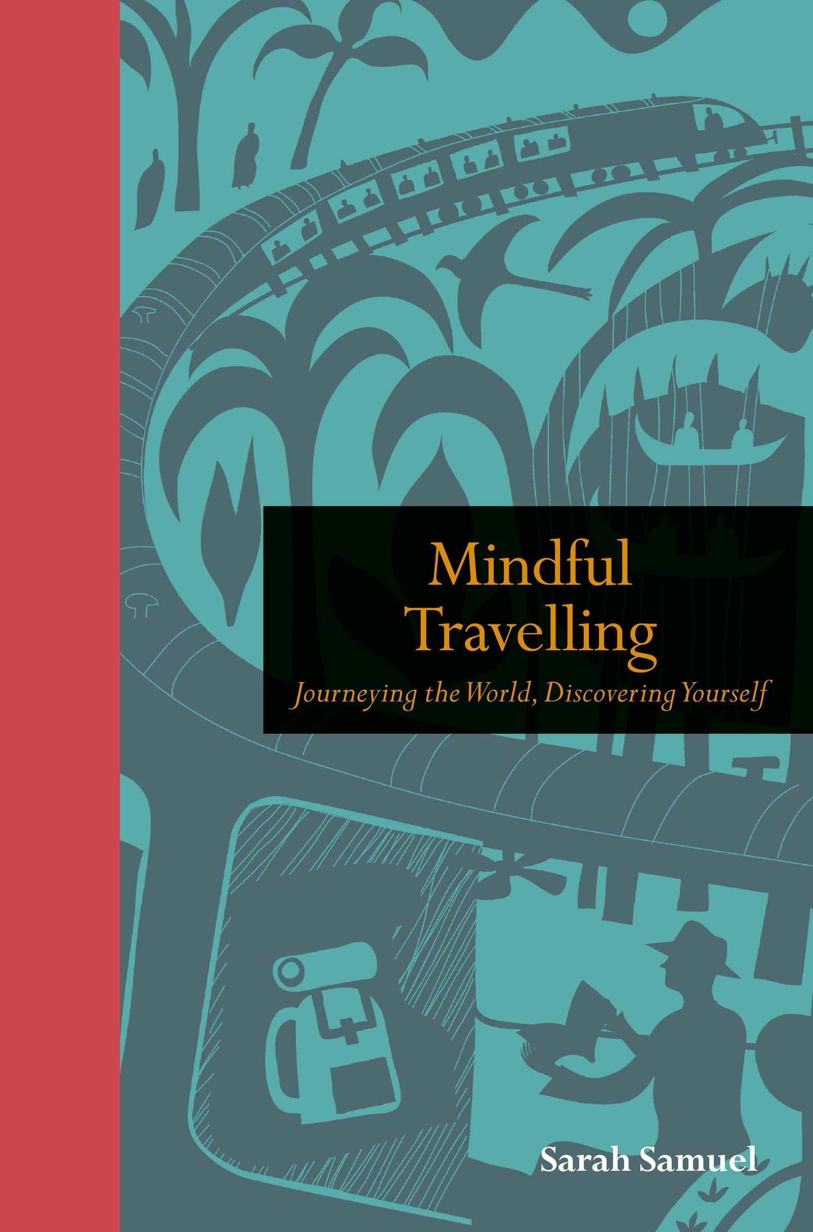 Mindful Travelling: Journeying the world, discovering yourself (Mindfulness series),Used
