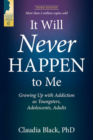 It Will Never Happen to Me: Growing Up with Addiction as Youngsters, Adolescents, and Adults,Used
