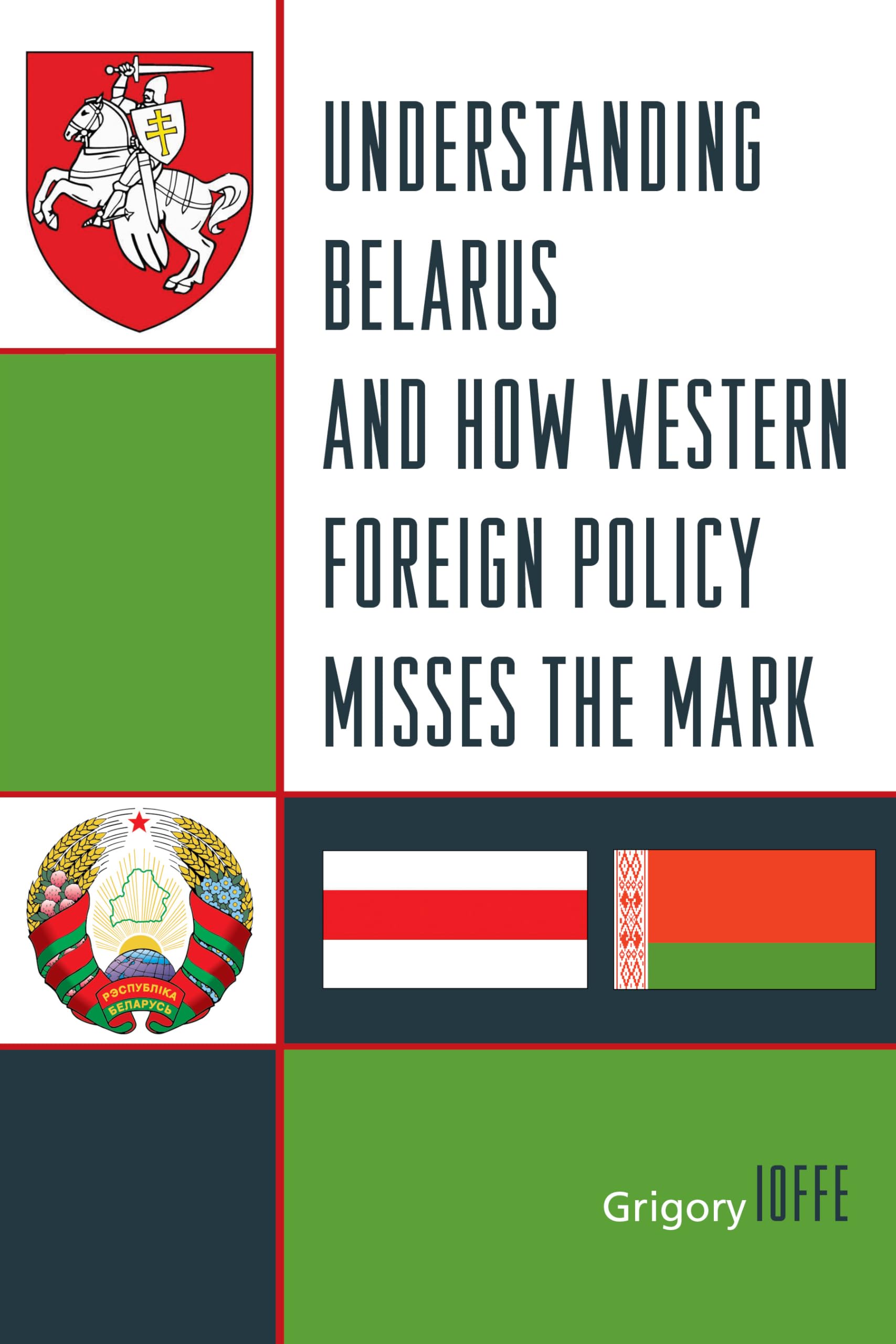 Understanding Belarus and How Western Foreign Policy Misses the Mark,Used