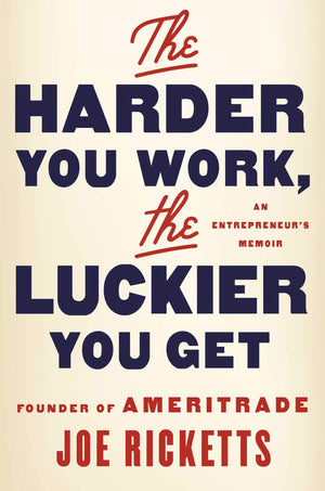 The Harder You Work, the Luckier You Get: An Entrepreneur's Memoir,Used