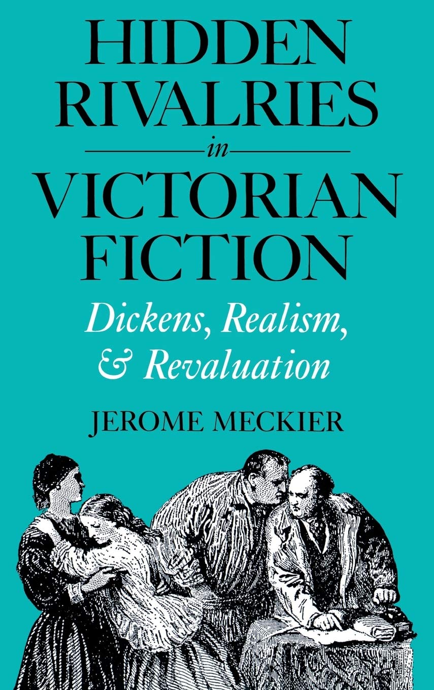 Hidden Rivalries In Victorian Fiction: Dickens, Realism, And Revaluation,Used