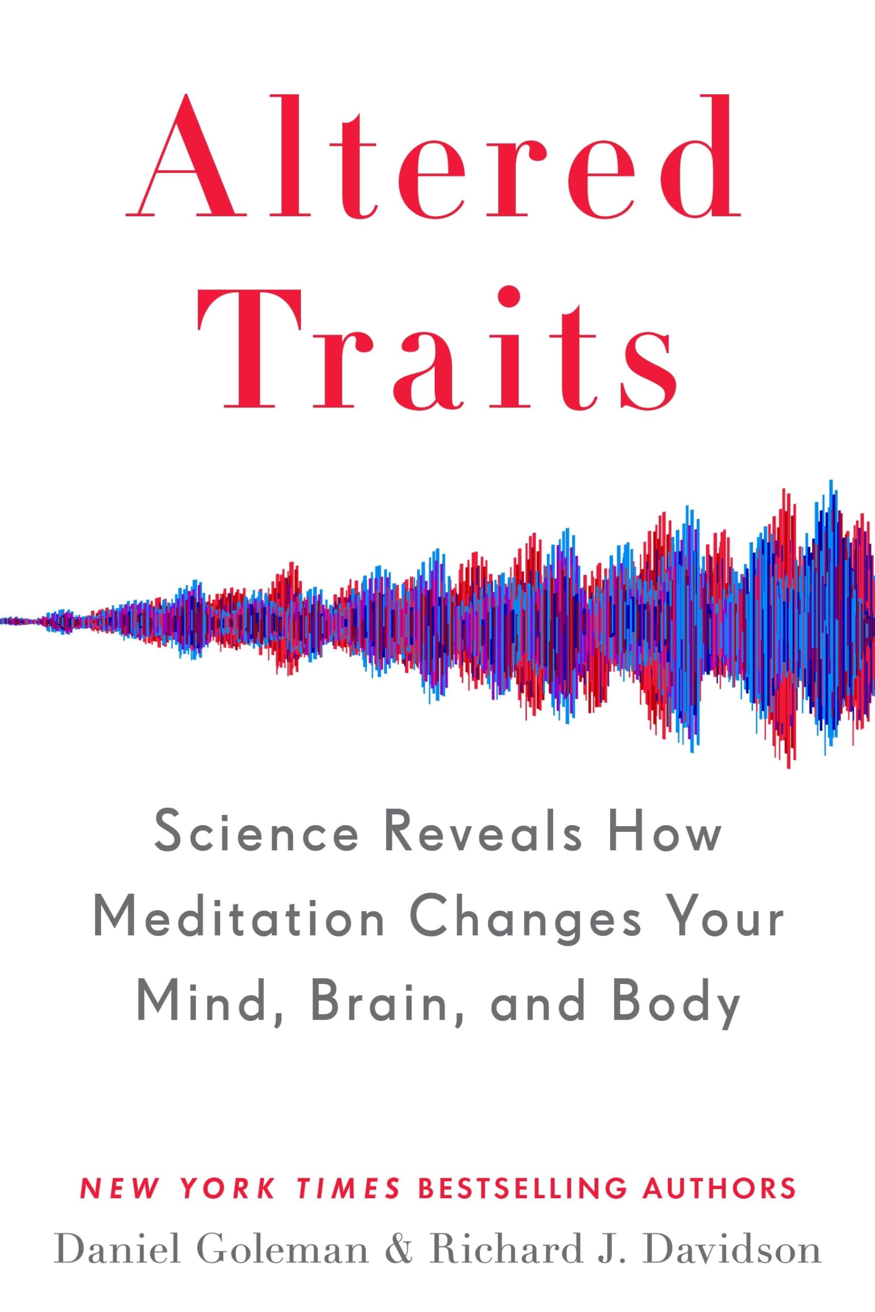 Altered Traits: Science Reveals How Meditation Changes Your Mind, Brain, and Body,New