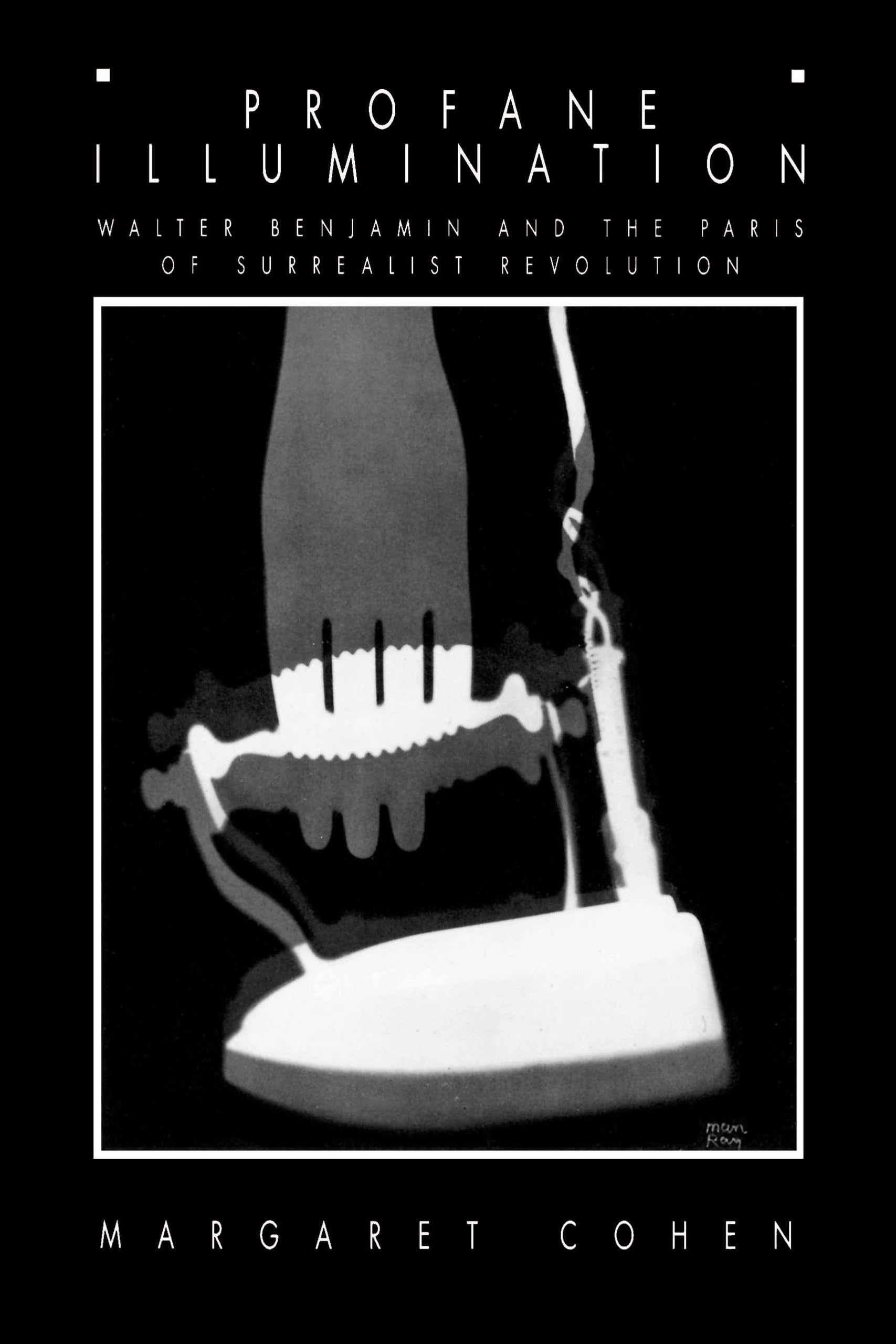 Profane Illumination: Walter Benjamin and the Paris of Surrealist Revolution (Weimar and Now: German Cultural Criticism) (Volume,Used