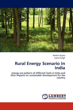 Rural Energy Scenario In India: energy use pattern of different fuels in India and their impacts on sustainable development for ,Used
