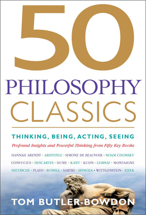 50 Philosophy Classics: Thinking, Being, Acting, Seeing, Profound Insights and Powerful Thinking from Fifty Key Books (50 Classi,Used