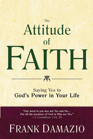 The Attitude of Faith: Saying Yes to God's Power in Your Life,Used