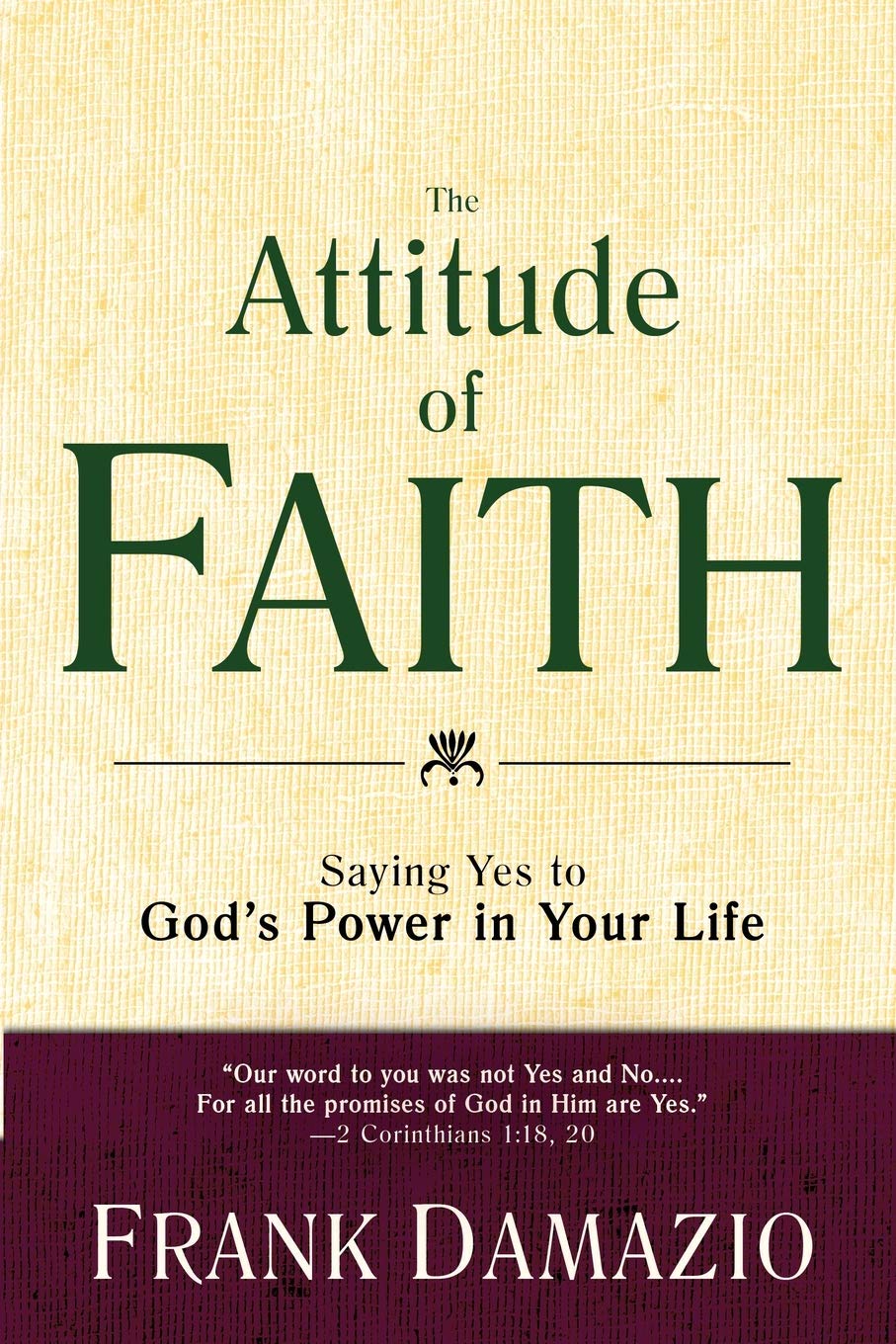The Attitude of Faith: Saying Yes to God's Power in Your Life,Used