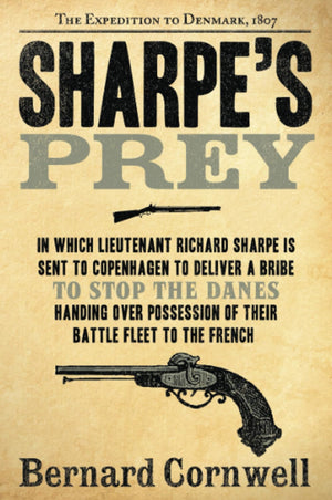 Sharpe's Prey: Richard Sharpe & the Expedition to Denmark, 1807,Used