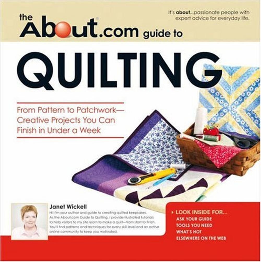 About.com Guide to Quilting: From Pattern to PatchworkCreative Projects You Can Finish in Under a Week,Used