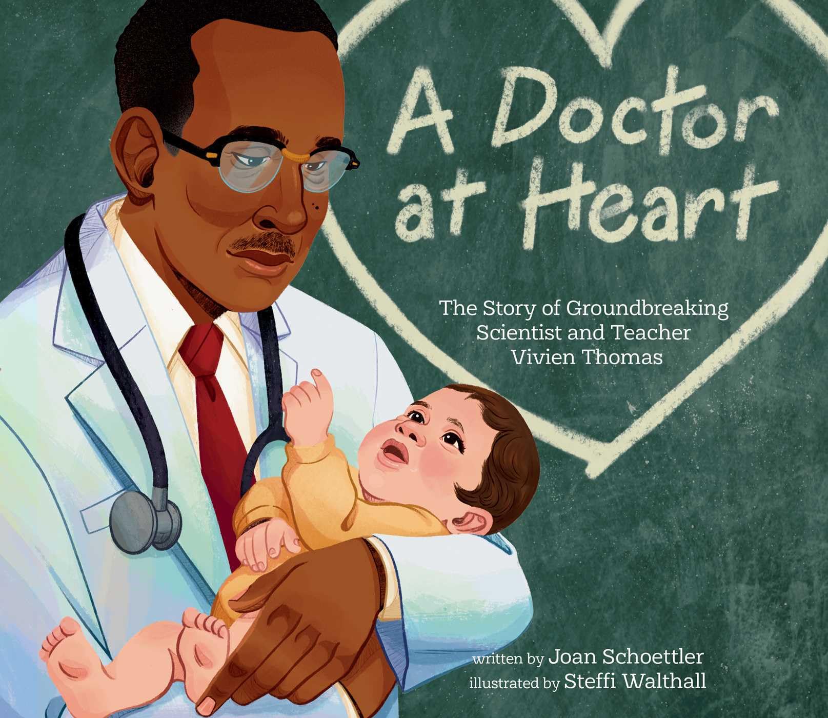 A Doctor At Heart: The Story Of Groundbreaking Scientist And Teacher Vivien Thomas