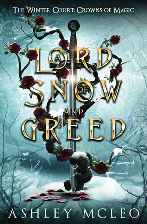 A Lord Of Snow And Greed: Crowns Of Magic Universe (The Winter Court Series)