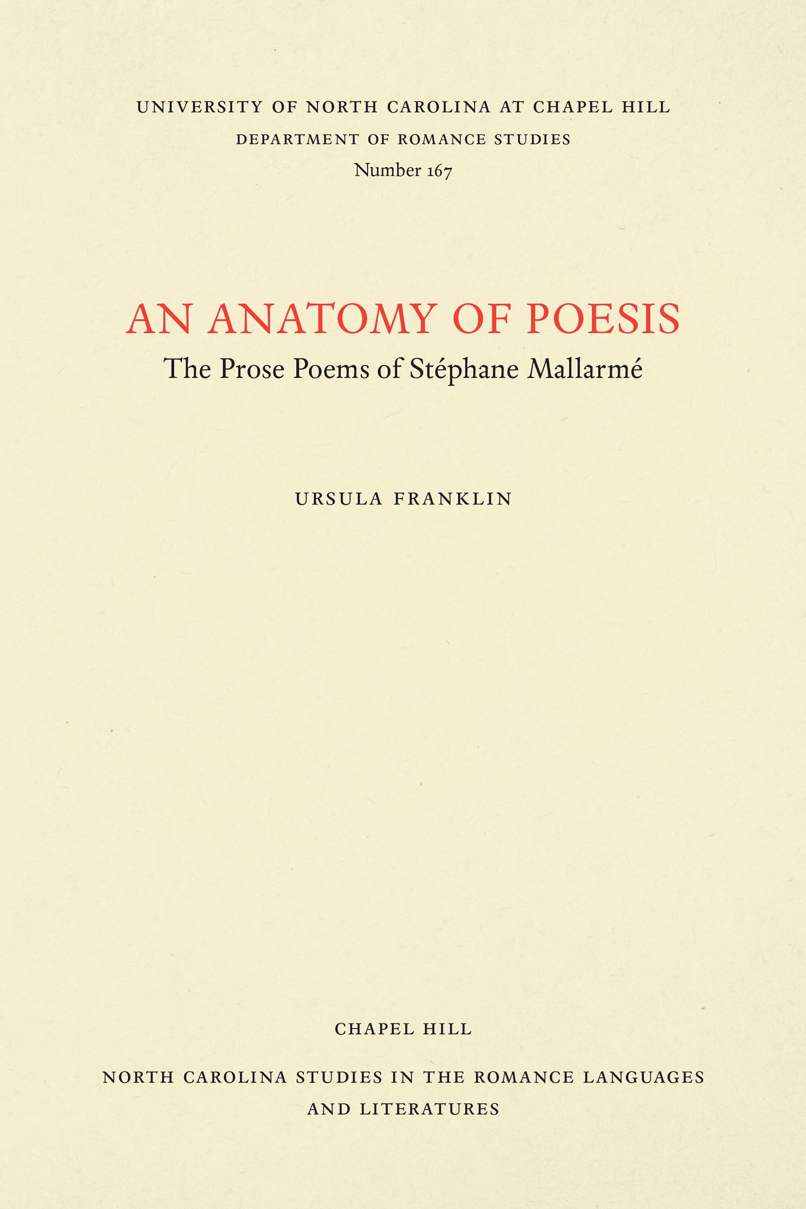 An Anatomy of Poesis: The Prose Poems of Stphane Mallarm (North Carolina Studies in the Romance Languages and Literatures, 1,Used