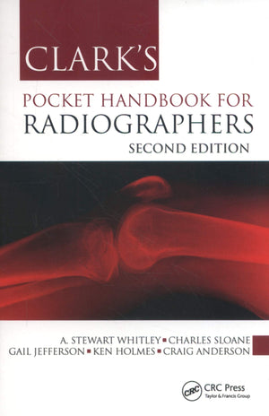 Clarks Pocket Handbook for Radiographers (Clarks Companion Essential Guides)