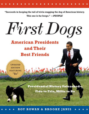 First Dogs: American Presidents And Their Best Friends