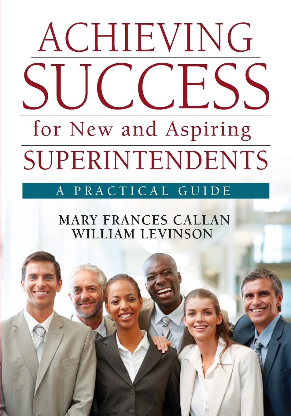 Achieving Success for New and Aspiring Superintendents: A Practical Guide,Used