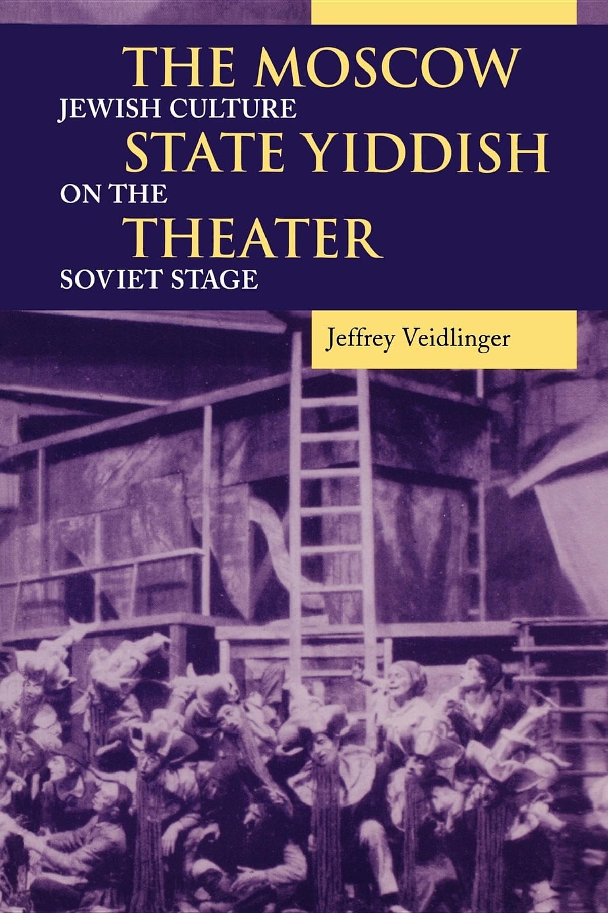 The Moscow State Yiddish Theater: Jewish Culture On The Soviet Stage (Jewish Literature And Culture),Used