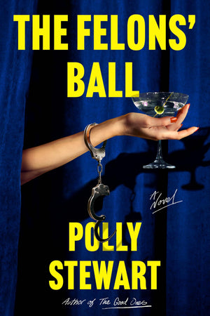The Felons Ball: A Novel