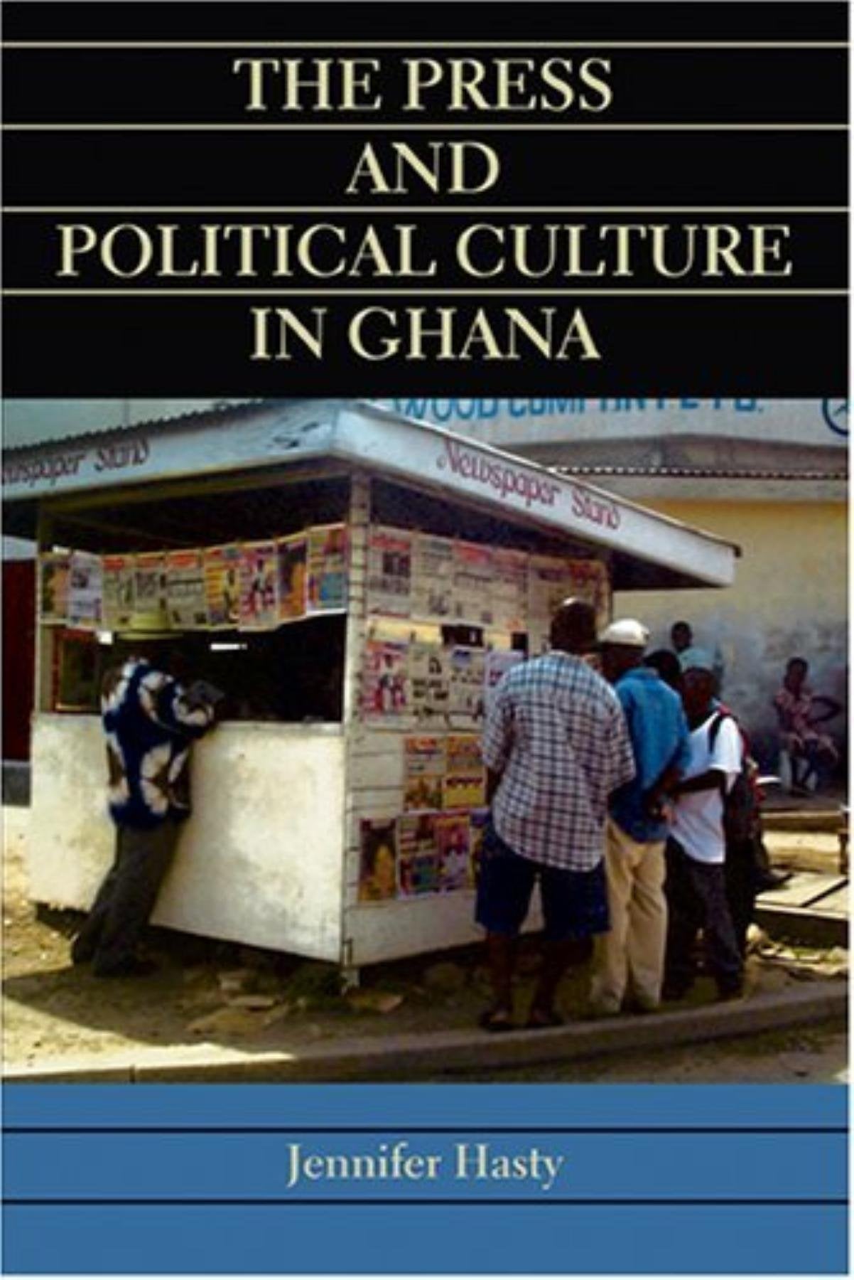 The Press and Political Culture in Ghana,Used