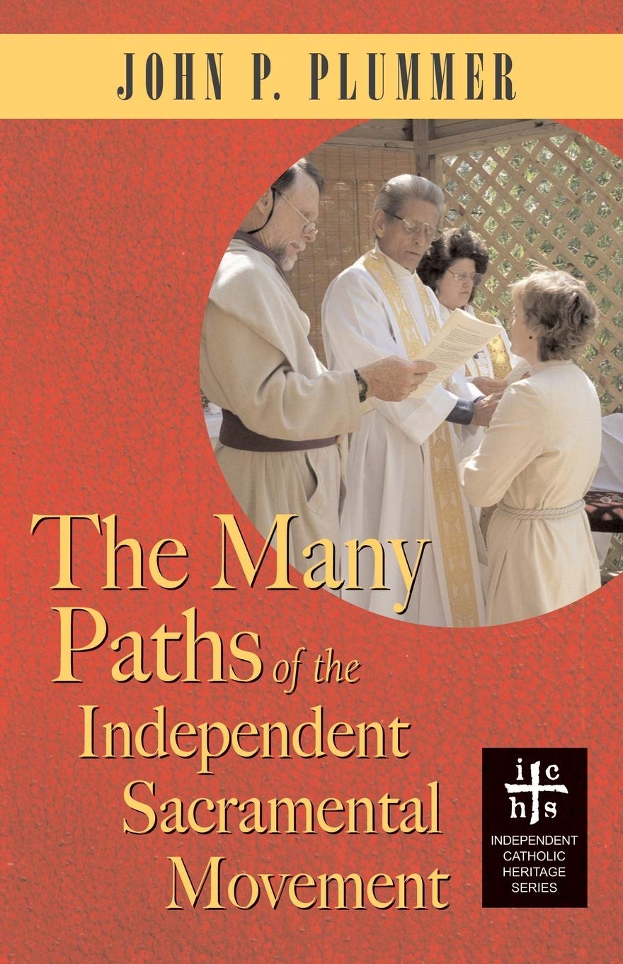 The Many Paths of the Independent Sacramental Movement (Independent Catholic Heritage),Used