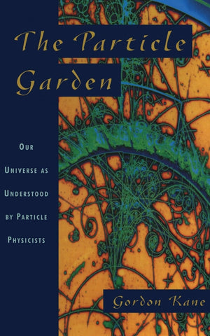 The Particle Garden: Our Universe As Understood By Particle Physicists (Helix Books),Used