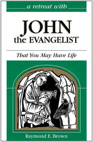 A Retreat With John the Evangelist: That You May Have Life,Used