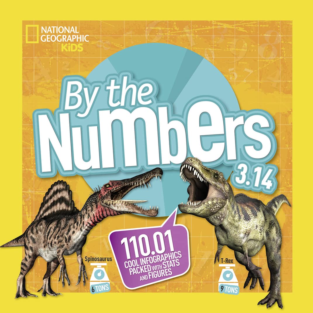 By the Numbers 3.14: 110.01 Cool Infographics Packed With Stats and Figures (National Geographic Kids),Used