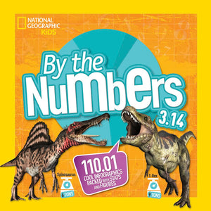 By the Numbers 3.14: 110.01 Cool Infographics Packed With Stats and Figures (National Geographic Kids),Used