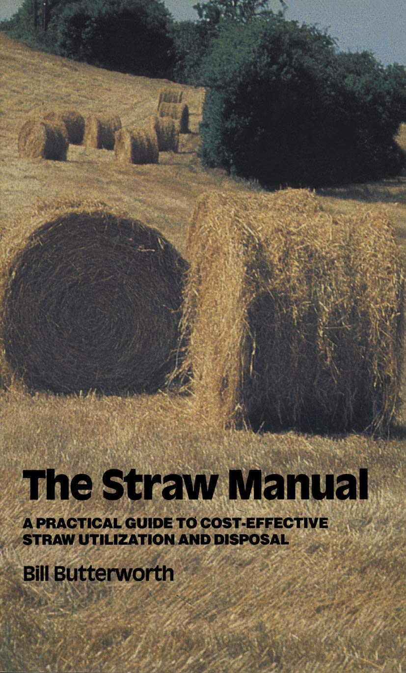 The Straw Manual: A practical guide to costeffective straw utilization and disposal,Used