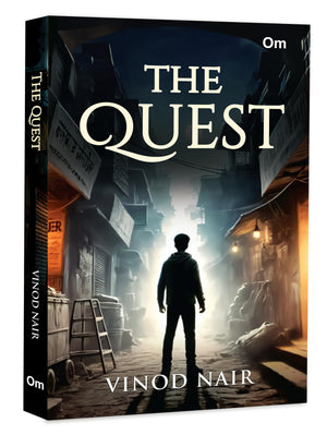 The Quest: A Journey Of Love, Hope And Deception | Thriller | A Roller-Coaster Ride Into The Unknown | A Haunting Journey Of Betrayal And Purpose: A Journey Of Self-Discovery