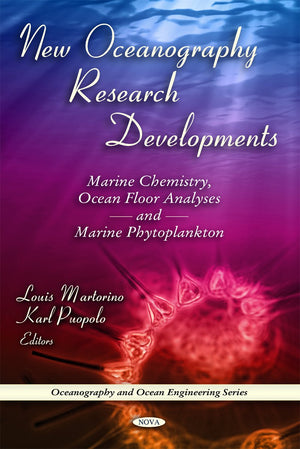 New Oceanography Research Developments: Marine Chemistry, Ocean Floor Analyses and Marine Phytoplankton (Oceanography and Ocean ,Used