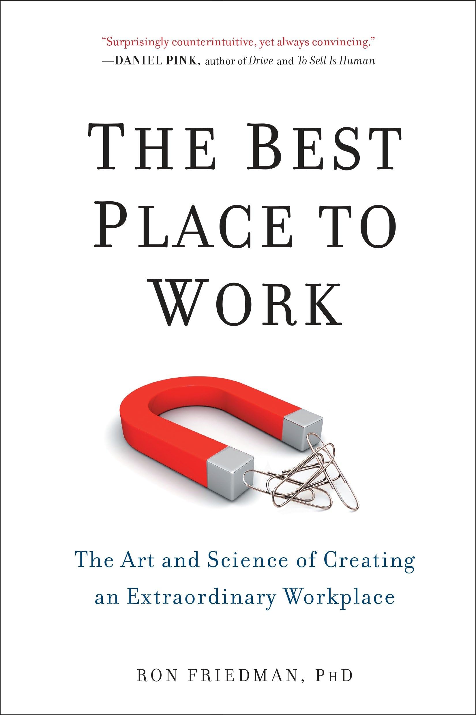 The Best Place To Work: The Art And Science Of Creating An Extraordinary Workplace,Used