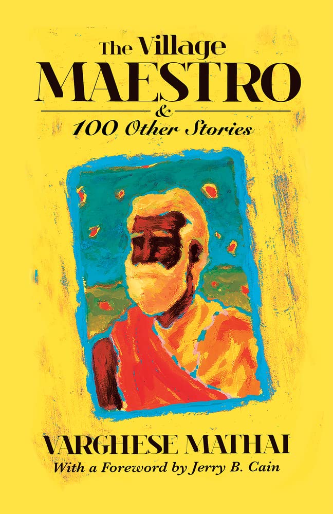 The Village Maestro: & 100 Other Stories