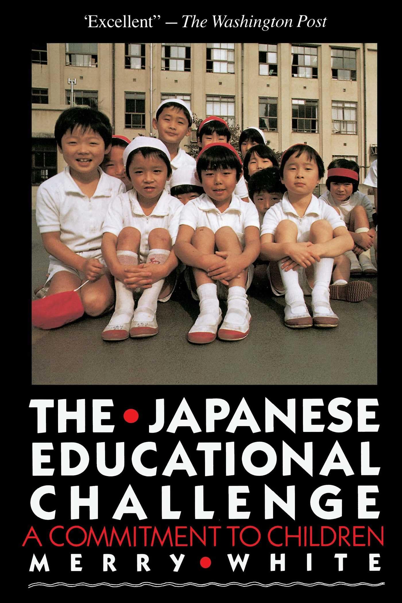 The Japanese Educational Challenge: A Commitment To Children