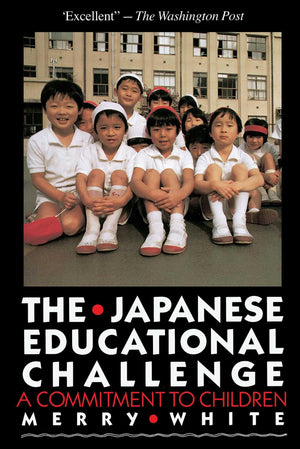The Japanese Educational Challenge: A Commitment To Children