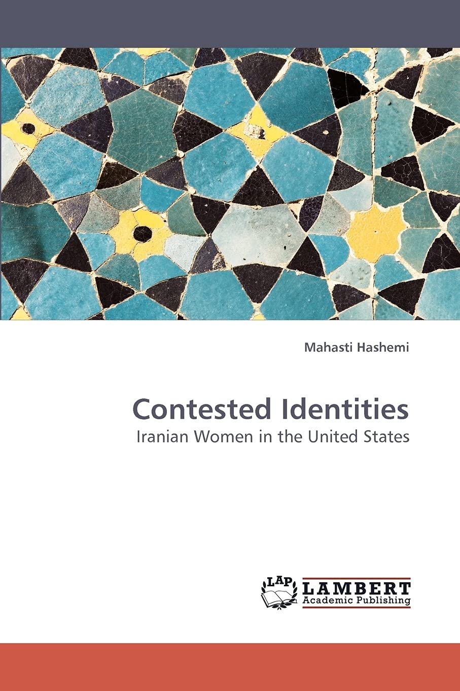 Contested Identities: Iranian Women in the United States,Used