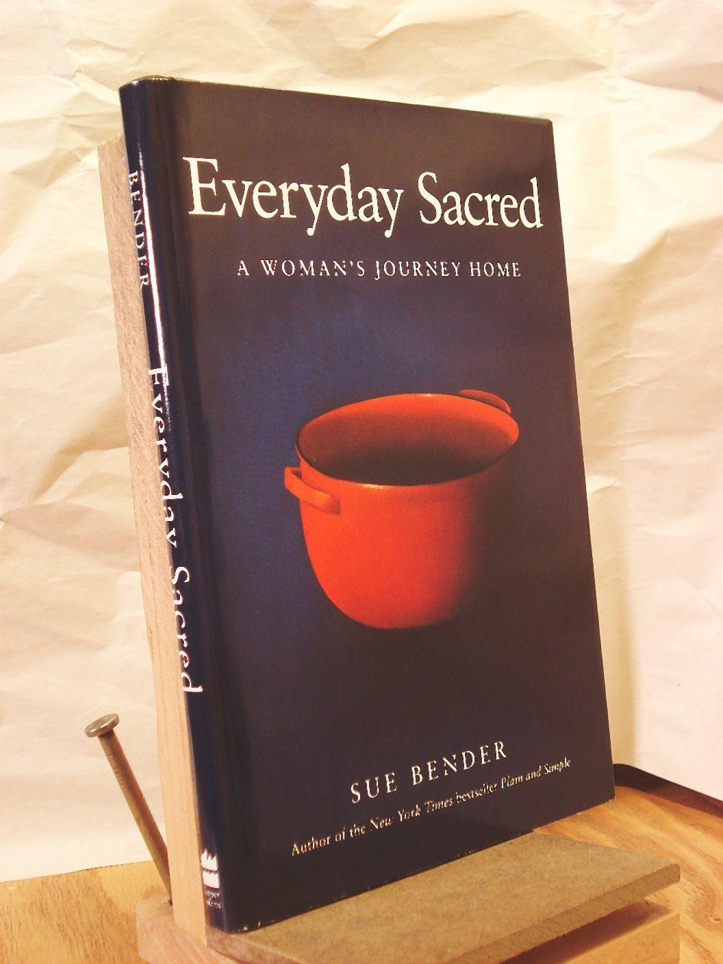 Everyday Sacred: A Woman's Journey Home,Used