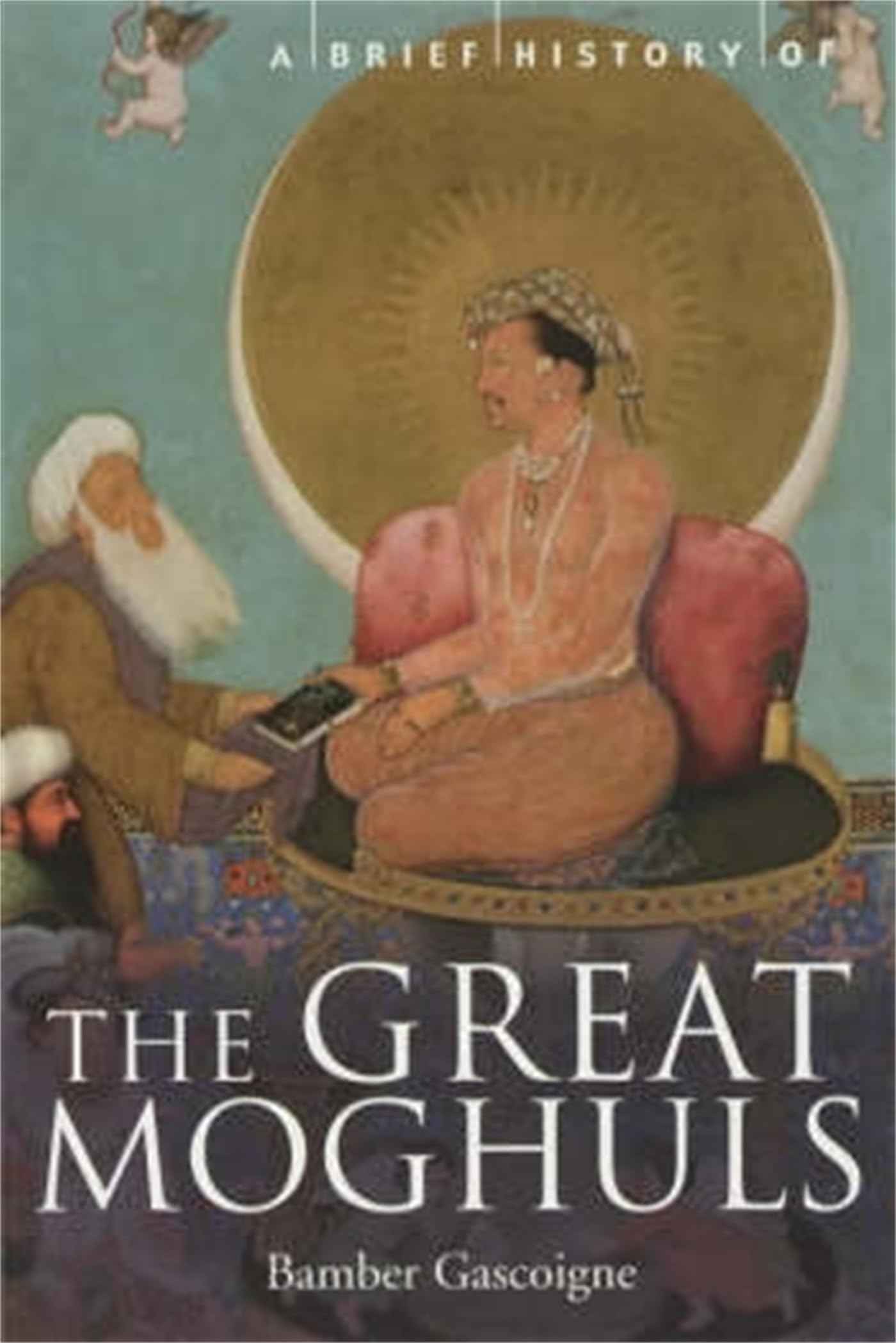 A Brief History of the Great Moghuls,Used