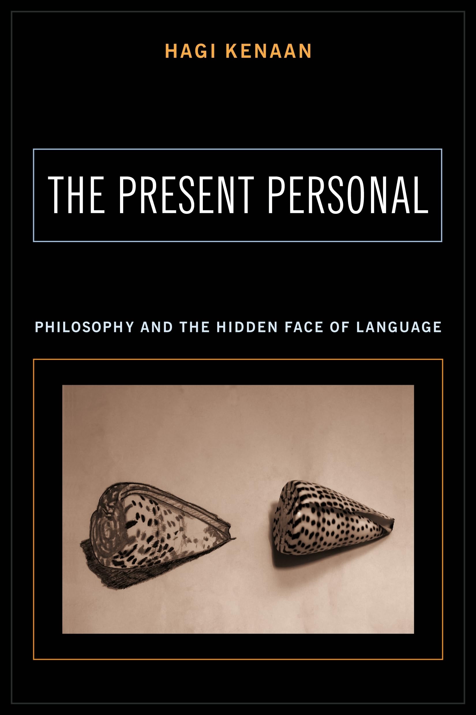 The Present Personal: Philosophy and the Hidden Face of Language,Used