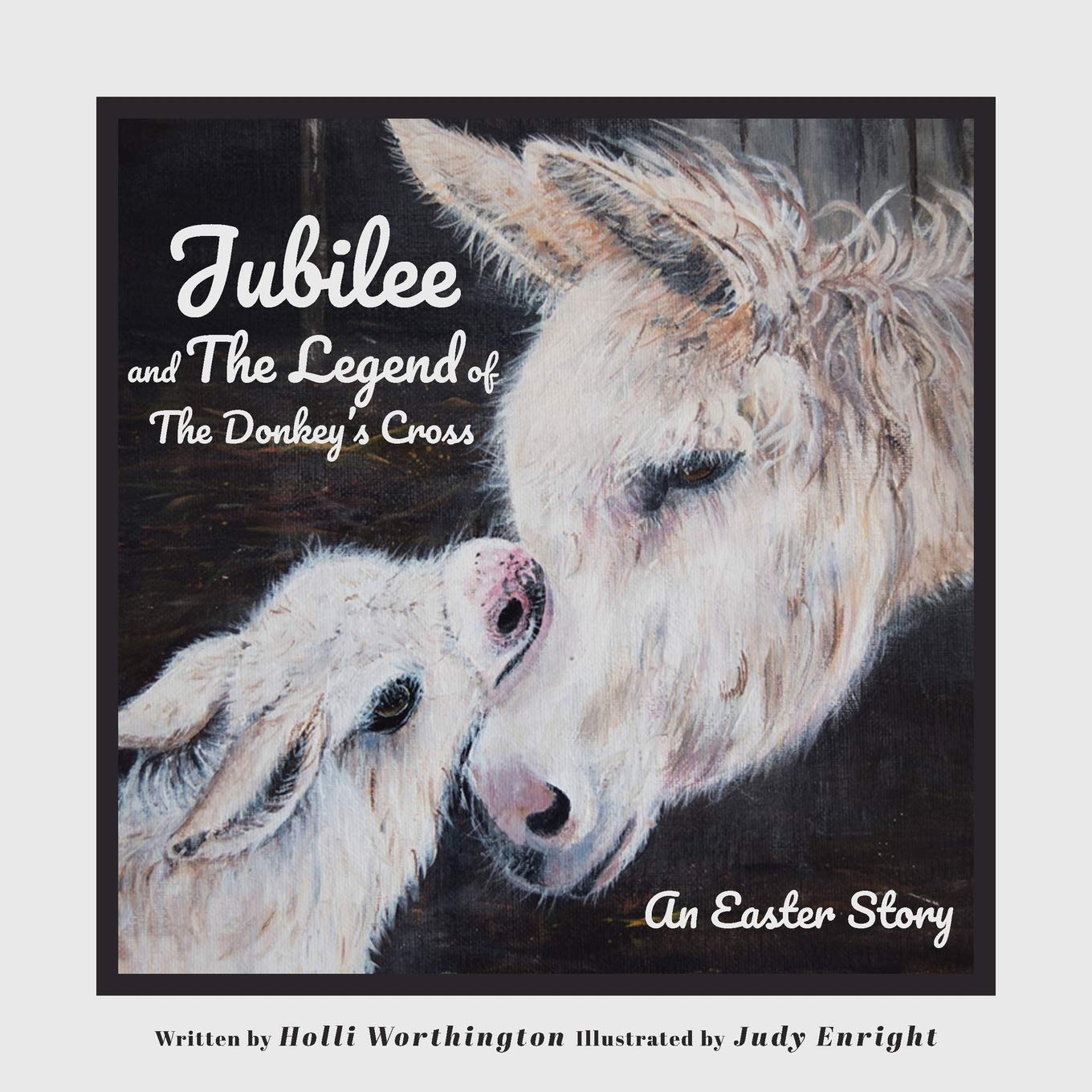 Jubilee and The Legend of The Donkey's Cross: An Easter Story,Used