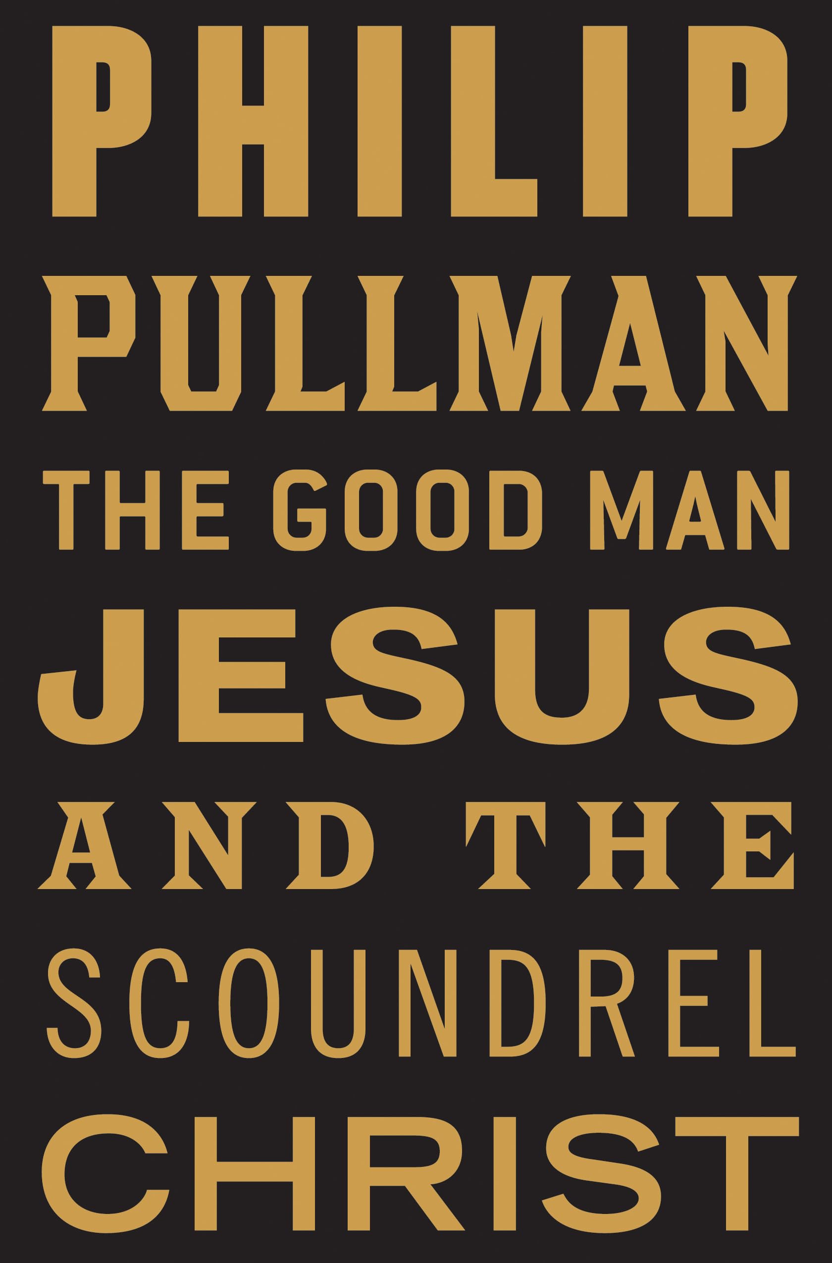 The Good Man Jesus and the Scoundrel Christ,Used