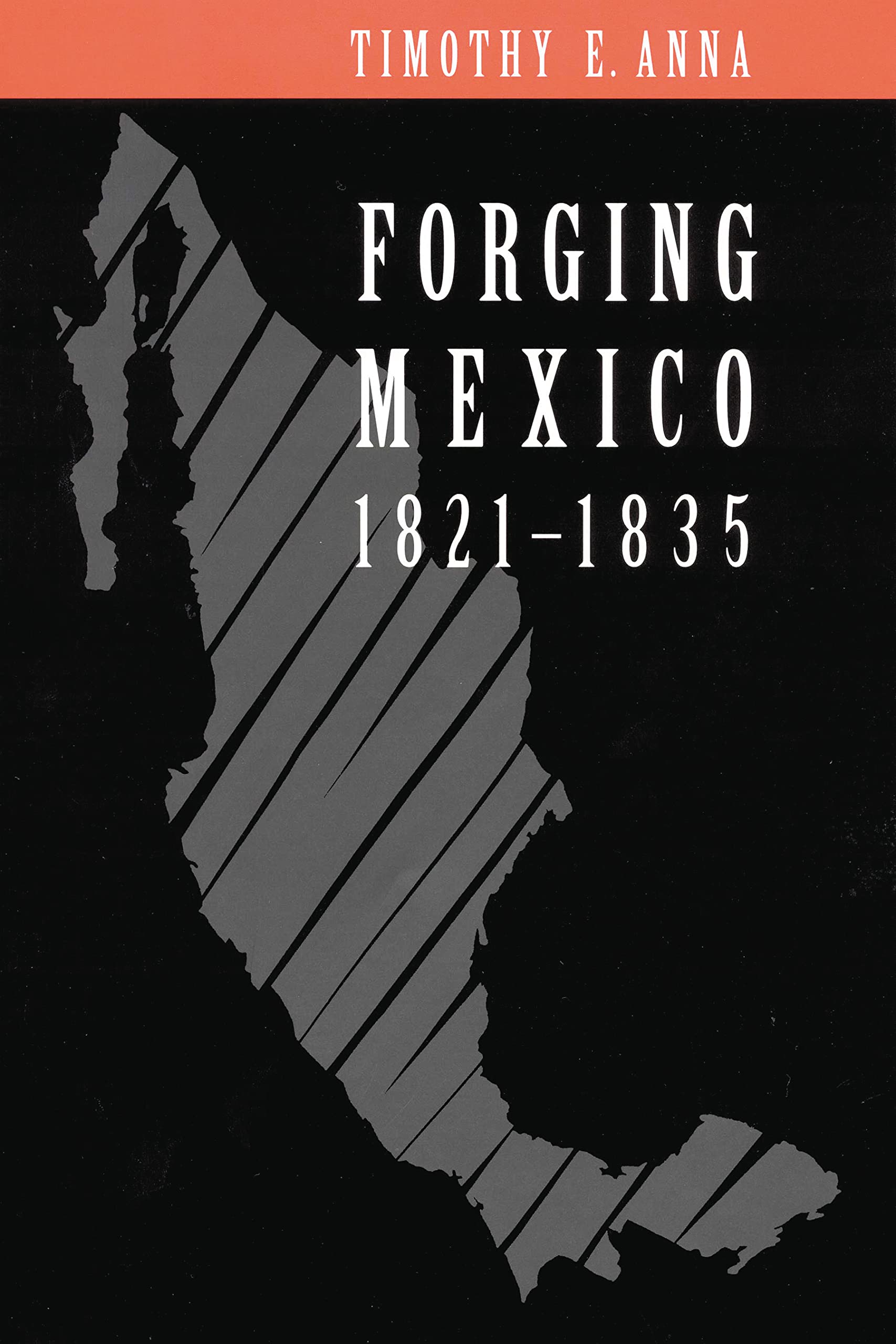 Forging Mexico, 18211835,Used