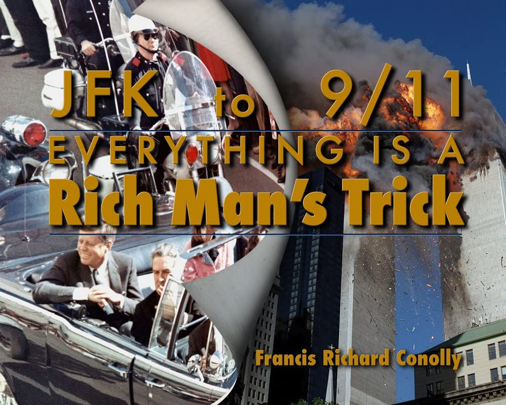 JFK to 911 Everything Is A Rich Man's Trick,Used
