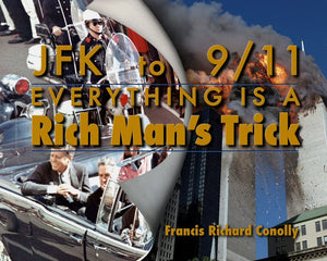 JFK to 911 Everything Is A Rich Man's Trick,Used