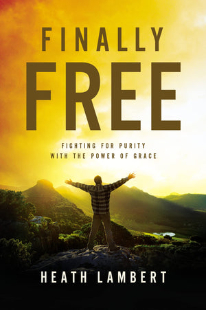 Finally Free: Fighting for Purity with the Power of Grace,Used