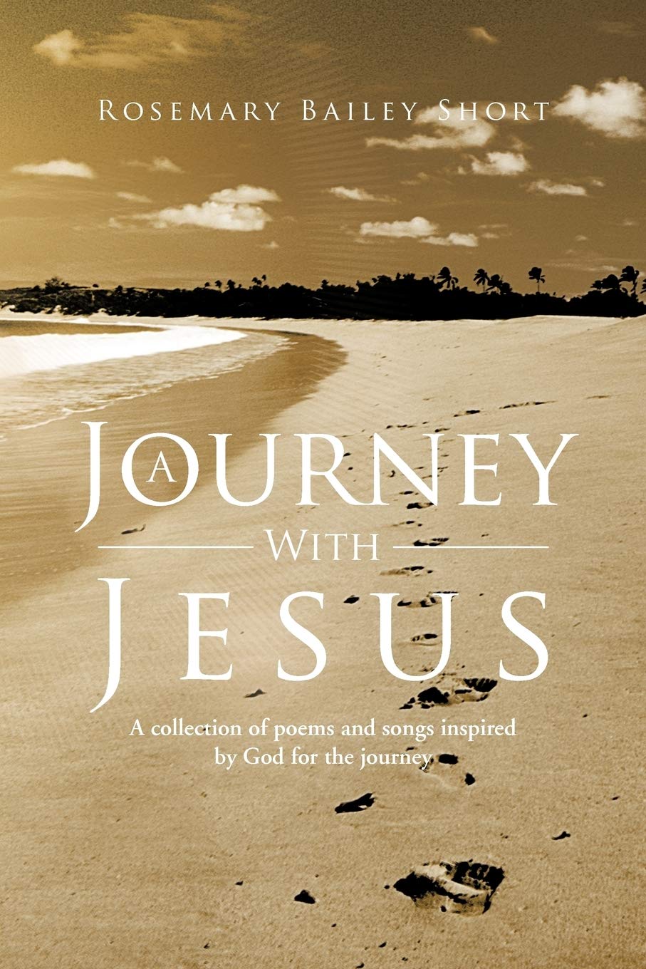 A Journey With Jesus: A Collection Of Poems And Songs Inspired By God For The Journey,Used